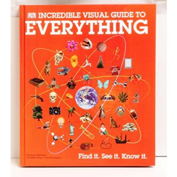 INCREDIBLE VISUAL GUIDE TO EVERYTHING