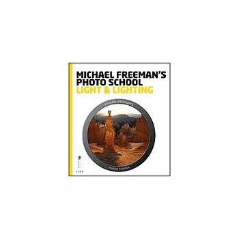 MICHAEL FREEMAN`S PHOTO SCHOOL: Light & Lighting