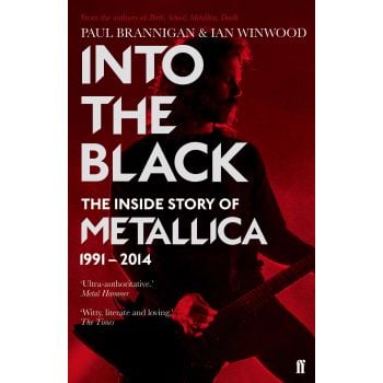 INTO THE BLACK: The Inside Story of Metallica, 1991-2014