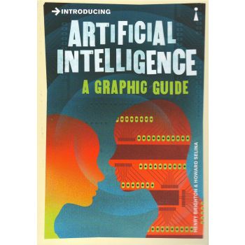 INTRODUCING ARTIFICIAL INTELLIGENCE: A Graphic Guide