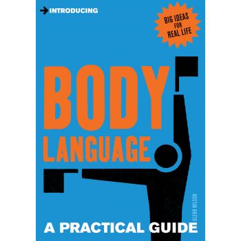 INTRODUCING BODY LANGUAGE: A Practical Guide