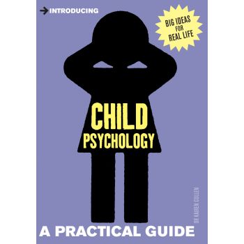 INTRODUCING CHILD PSYCHOLOGY: A Practical Guide