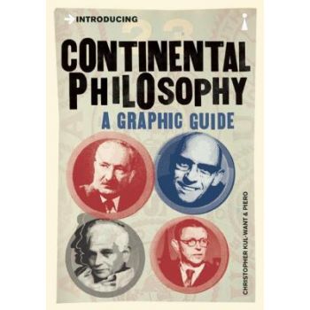 INTRODUCING CONTINENTAL PHILOSOPHY: A Graphic Guide