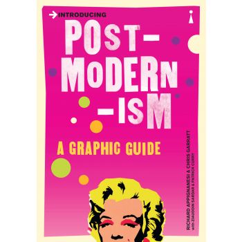 INTRODUCING POSTMODERNISM: A Graphic Guide