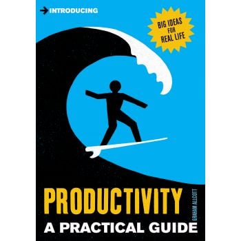 INTRODUCING PRODUCTIVITY: A Practical Guide