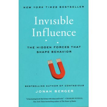 INVISIBLE INFLUENCE: The Hidden Forces That Shape Behavior