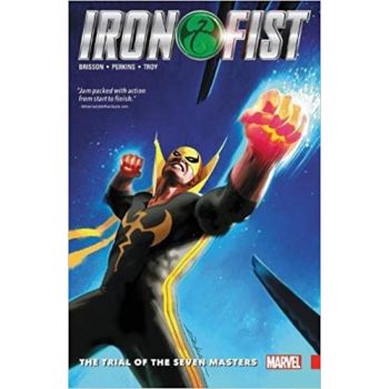 IRON FIST: The Trial Of The Seven Masters, Volume 1