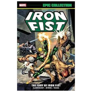 IRON FIST EPIC COLLECTION: The Fury Of Iron Fist