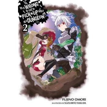 IS IT WRONG TO TRY TO PICK UP GIRLS IN A DUNGEON?: Vol. 2