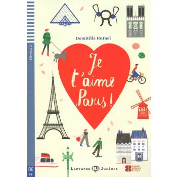 JE T`AIME PARIS! “Lectures Eli Juniors“, A2 - Niveau 2 + CD