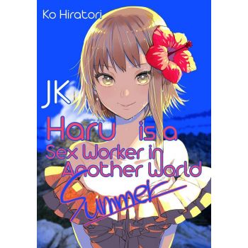 JK HARU IS A SEX WORKER IN ANOTHER WORLD: Summer