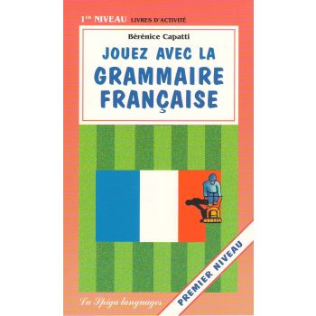 JOUEZ AVEC LA GRAMMAIRE FRANCAISE. “Premieres le