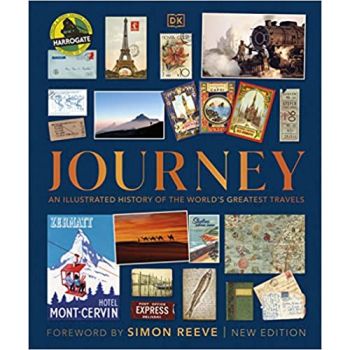 JOURNEY: An Illustrated History of the World`s Greatest Travels