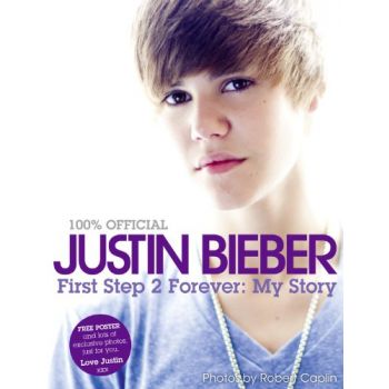 JUSTIN BIEBER: First Step 2 Forever, My Story