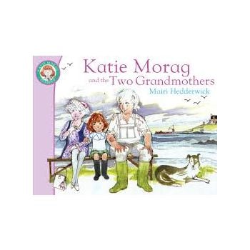 KATIE MORAG AND THE TWO GRANDMOTHERS