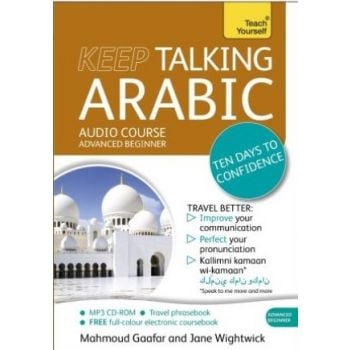 KEEP TALKING ARABIC TEN DAYS TO CONFIDENCE: Audio Pack. “Teach Yourself“
