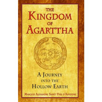 KINGDOM OF AGARTTHA : A Journey into the Hollow Earth