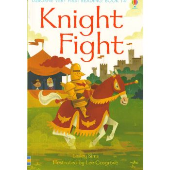 KNIGHT FIGHT. “Usborne Very First Reading“, Book 14