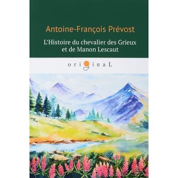 L`Histoire du chevalier des Grieux et de Manon Lescaut. “Original“