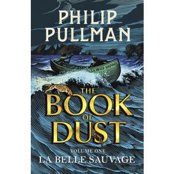 LA BELLE SAUVAGE. “The Book of Dust“, Volume 1
