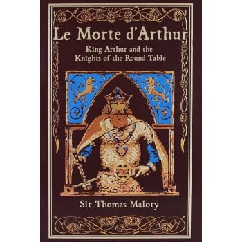 LE MORTE D`ARTHUR : King Arthur and the Knights of the Round Table