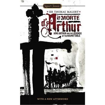 LE MORTE D`ARTHUR: King Arthur and the Legends o