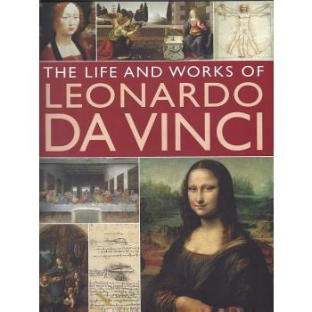 THE LIFE AND WORKS OF LEONARDO DA VINCI