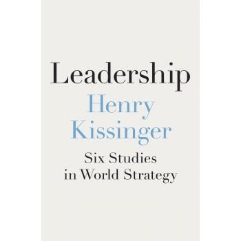 LEADERSHIP: Six Studies in World Strategy