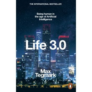 LIFE 3.0: Being Human in the Age of Artificial Intelligence