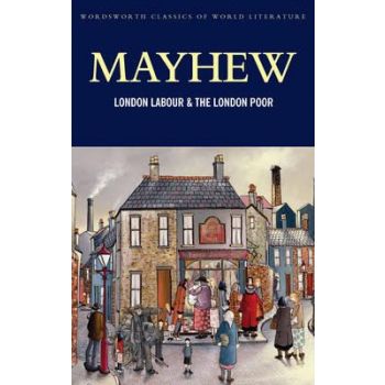 LONDON LABOUR & THE LONDON POOR. “W-th Classics of World Literature“