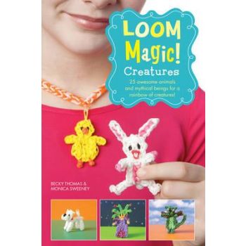LOOM MAGIC CREATURES!: 25 Awesome Animals and My
