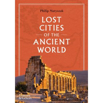 LOST CITIES OF THE ANCIENT WORLD