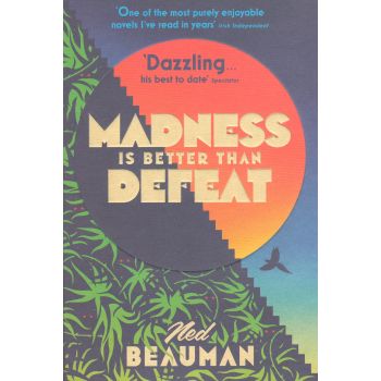 MADNESS IS BETTER THAN DEFEAT