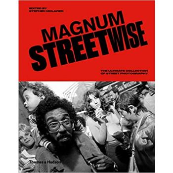 MAGNUM STREETWISE: The Ultimate Collection of Street Photography