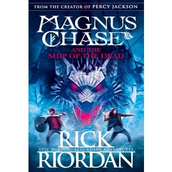 MAGNUS CHASE AND THE SHIP OF THE DEAD, Book 3