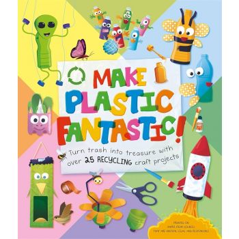 MAKE PLASTIC FANTASTIC