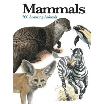 MAMMALS: 300 Amazing Animals