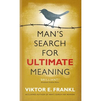MAN`S SEARCH FOR ULTIMATE MEANING