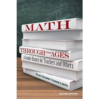 MATH THROUGH THE AGES: A Gentle History for Teachers and Others