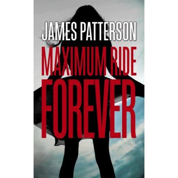 FOREVER. “Maximum Ride“, Part 9