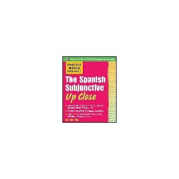 THE SPANISH SUBJUNCTIVE UP CLOSE: Practice Makes