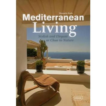 MEDITERRANEAN LIVING: Stylish and Elegant or Close to Nature