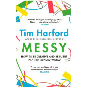 MESSY: How to Be Creative and Resilient in a Tidy-Minded World