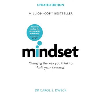 MINDSET: Changing The Way You think To Fulfil Your Potential