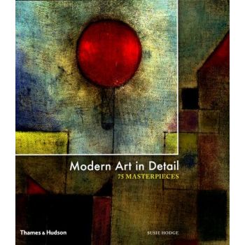 MODERN ART IN DETAIL: 75 Masterpieces
