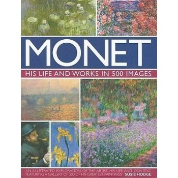 MONET: His Life and Works in 500 Images