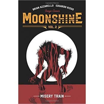 MOONSHINE: Misery Train, Volume 2