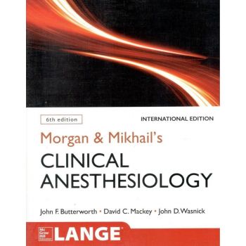 MORGAN & MIKHAIL`S CLINICAL ANESTHESIOLOGY, 6th Edition