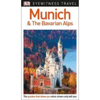 MUNICH & THE BAVARIAN ALPS. “DK Eyewitness Travel Guide“