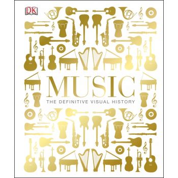 MUSIC: The Definitive Visual History